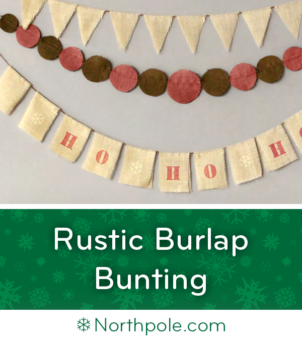 Rustic Burlap Bunting • Northpole.com Craft Cottage