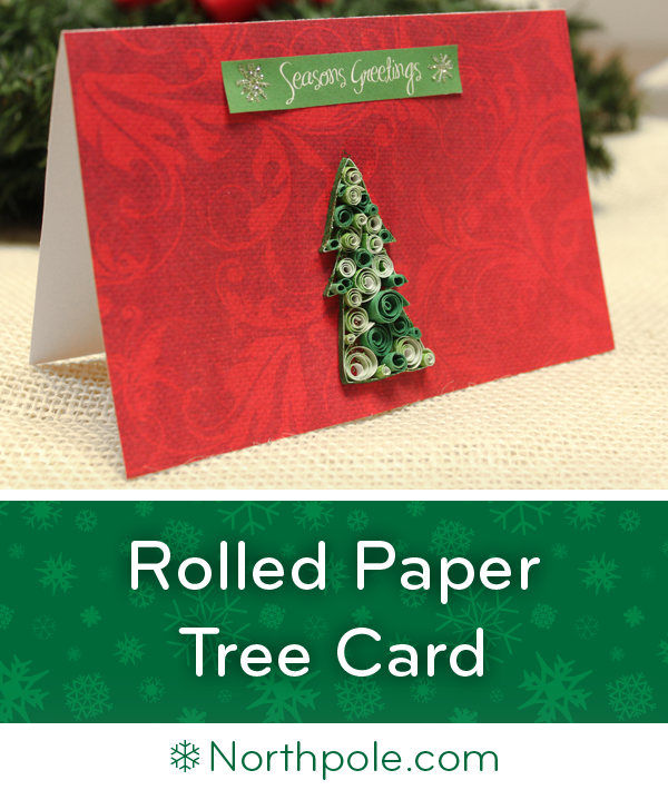 Rolled Paper Tree Card • Northpole.com Craft Cottage