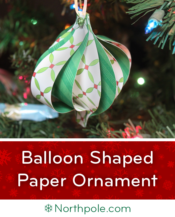 Balloon Shaped Paper Ornament • Northpole.com Craft Cottage