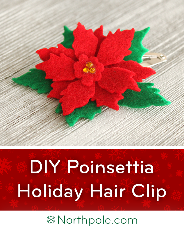 Felt Poinsettia Hair Clip • Northpole.com Craft Cottage