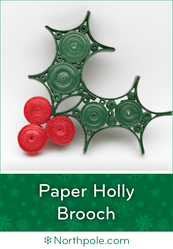 Christmas Holly Brooch Made from Paper • Northpole.com Craft Cottage